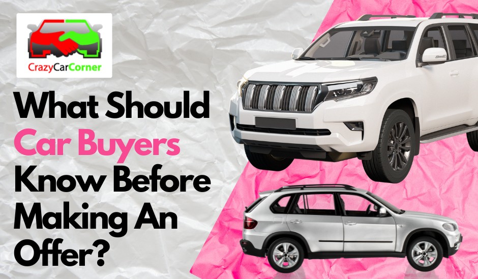 blogs/What Should Car Buyers Know Before Making An Offer